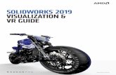 SOLIDWORKS 2019 VISUALIZATION & VR GUIDE - amd.com · y SOLIDWORKS® 2019 VISUALIZATION & VR GUIDE Radeon™ ProRender for SOLIDWORKS® is a powerful physically-based renderer that