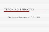 TEACHING SPEAKING - file.upi.edufile.upi.edu/Direktori/FPBS/JUR._PEND._BAHASA_INGGRIS/... · Transferring L1 strategies When preparing for a spoken task, make students aware of any