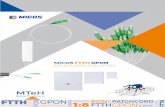 M T H FTTH PON GPON 1:8 PON PATCHCORDGPON … · FTTH indoor solution for GPON offers a way to quickly and easily build an optical infrastructure in buildings of varying sizes. The