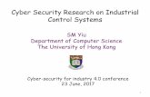 Cyber Security Research on Industrial Control Systems. Dr. S. M. Yiu... · Cyber Security Research on Industrial Control Systems SM Yiu Department of Computer Science The University