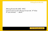 Maybank2E-RC Universal Payment File Format - MY · © COPYRIGHT 2012, MBB CASH MANAGEMENT | MAYBANK2E-RC UNIVERSAL PAYMENT FILE FORMAT V4.3 PAGE 7 OF 37 RECORD No Length Type Mandatory