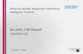 When or should ‘advanced’ laboratory testing be ‘routine’. Dr John Powell.pdf · When or should ‘advanced’ laboratory testing be ‘routine’ Dr John J M Powell Geolabs