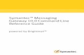 Symantec Messaging Gateway10.0CommandLine Reference Guide · Technical Support Symantec Technical Support maintains support centers globally. Technical Support’s primary role is