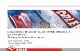 Prezentacja 1kw2005 PKN ORLEN S.A. · of PKN ORLEN is convinced it will be possible to achieve a satisfactory level of return for the Unipetrol project. All remedial steps undertaken
