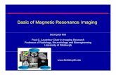 Basic of Magnetic Resonance ImagingBasic of Magnetic ... · Basic of Magnetic Resonance ImagingBasic of Magnetic Resonance Imaging Seong-Gi Kim Paul C. Lauterbur Chair in Imaging