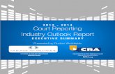 Court Reporting Industry Outlook Report · the spoken word and converting it to text. As such, when the aforementioned shortage begins to manifest itself, the opportunity for those