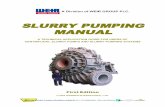 SLURRY PUMPING MANUAL - pumpfundamentals.com · N Pump rotational speed r/min N = Newton, unit of force kg.m/s2 NPSH Net positive suction head, at pump suction flange, at given flow