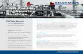 LNG Facility Engineering Servicesbraemartechnical.com/files/LNG-Brochure.pdf · geared towards all kinds of LNG facilities, from peak sh aving plants to baseload LNG terminals, both