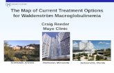 The Map of Current Treatment Options for Waldenström ... · The Map of Current Treatment Options for Waldenström Macroglobulinemia Craig Reeder ... >10% LP cells Anemia ... •