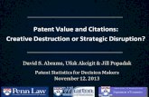 Patent Value and Citations: Creative Destruction or ... · Patent Value and Citations: Creative Destruction or Strategic Disruption? David S. Abrams, Ufuk Akcigit & Jill Popadak Patent