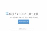 CARRIAGE GLOBAL (s) PTE LTDcarriageglobal.com/home/wp-content/themes/carriage/upload/CARRIAGE... · CARRIAGE GLOBAL (s) PTE LTD PROJECT LOGISTICS OVERVIEW ACTIVITIES... The services