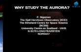 WHY STUDY THE AURORA? - University Centre in Svalbard · • 1770: James Cook reported the southern counterpart of the aurora borealis – aurora australis. • 1790: Henry Cavendish
