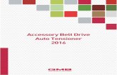 Accessory Belt Drive Auto Tensioner 2016 Ver. 2016-02 - GMB · Accessory Belt Drive Auto Tensioner . Accessory Belt Drive Auto Tensioner . FEAD (Front End Accessory Drive) System