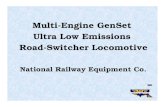 Multi-Engine GenSet Ultra Low Emissions Road-Switcher ... · Multi-Engine GenSet Ultra Low Emissions Road-Switcher Locomotive National Railway Equipment Co.