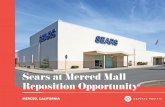 Sears at Merced Mall Reposition Opportunity · Sears at Merced Mall Best Offer PRICE 1011 W OLIVE AVENUE, MERCED, CA 95348 Due Diligence Available: • OR BRE# 200003168Preliminary