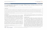 A Laplacian based image filtering using switching noise ... · A Laplacian based image filtering using switching noise detector Ali Ranjbaran*, ... Wiener and Total Variation based