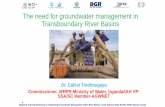The need for groundwater management in Transboundary River ... · Regional Training Workshop on Integrating Groundwater Management within River Basins, 15-18 January 2019, RCGW, KEWI,