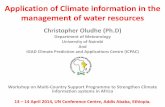 Application of Climate information in the management of ... · Training Opportunities At KEWI 6 0.6% Rivers ALL Water 3% Fresh Water 97% Oceans ... Masinga Dam Tailored Forecasts