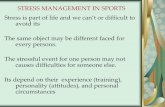 Stress is part of life and we can’t or difficult to avoid ...staff.uny.ac.id/sites/default/files/Bahan Ajar Psikologi OR 7... · STRESS MANAGEMENT IN SPORTS Stress is part of life
