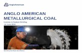 ANGLO AMERICAN METALLURGICAL COAL/media/Files/A/Anglo-American-PLC-V... · 10 0 20 40 60 80 100 120 2007 2008 20092010 2011 A WORLD CLASS METALLURGICAL COAL BUSINESS Source: All figures