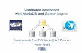 Distributed databases with MariaDB and Spider enginewiki.ivoa.net/internal/IVOA/InterOpMay2014NewTechnologies/Spider... · Distributed databases with MariaDB and Spider engine ...