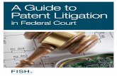 Editor: 2018 - fr.com · The Complaint A patent lawsuit begins when the patent owner (or “plaintiff”) files a document called a “complaint” in a federal district court.