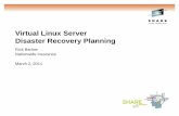 Virtual Linux Server Disaster Recovery Planning · Virtual Linux Server Disaster Recovery Planning ... deal of planning for high availability centers around backup ... Virtual Linux