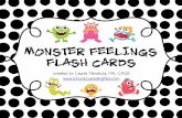 MONSTER FEELINGS FLASH CARDS - Bethany …bmdreescounselingportfolio.weebly.com/uploads/2/9/0/0/...MONSTER FEELINGS FLASH CARDS Created by Laurie Mendoza, MA, CAGS Thank you for purchasing