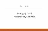 Managing Social Responsibility and Ethics - uwcentre.ac.cn · Managing Social Responsibility and Ethics. Learning Objectives 1. What it means to be socially responsible and what factors
