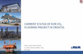 CURRENT STATUS OF EOR CO FLOODING PROJECT IN … · FLOODING PROJECT IN CROATIA, CONTENT ... Cooling tower CO 2 pump Compressor for CO 2 Molve Ivanić & Žutica oilfields CS CO 2