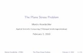 The Plane Stress Problem - Uppsala Universityuser.it.uu.se/~martinkr/AppliedScientificComputing/Outlook_CSM.pdf · The Plane Stress Problem MartinKronbichler AppliedScientiﬁcComputing(Tillämpadberäkningsvetenskap)
