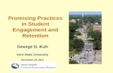Promising Practices in Student Engagement and Retention · George D. Kuh Kent State University November 29, 2011 Promising Practices in Student Engagement and Retention