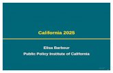PPIC CA2025 Presentation (RCCSD) - UCR CSSDcssd.ucr.edu/Seminars/PDFs/PPIC CA2025 Presentation -9-05.pdf · PPIC PPIC 1 California 2025 Elisa Barbour Public Policy Institute of California