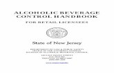 ALCOHOLIC BEVERAGE CONTROL HANDBOOK - nj.gov · alcoholic beverage control handbook. for retail licensees . state of new jersey. department of law & public safety . office of the