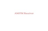 AM/FM Receiver - egr.msu.eduaviyente/AM-FM.pdf · AM/FM Radio Receiver • For the demodulator to work with any radio signal, we “convert” the carrier frequency of any radio signal