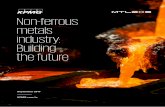 Non-ferrous metals industry: Building the future - assets.kpmg · the non-ferrous metal industry. Globally, the non-ferrous metal industry faced a turbulent time owing to a number