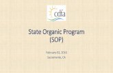 State organic Program (SOP) · State Organic Program (SOP) • Assumes National Organic Program’s (NOP) authority in the State of CA • Enforces both Federal and State organic