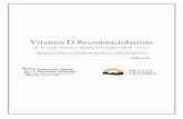 Vitamin D Recommendations - gov.bc.ca · vitamin D supplementation recommendations amongst health organizations. Until there is agreement on optimal serum vitamin D levels, there