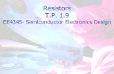 Resistors T.P. 1 - UTA · Resistor Types Base Emitter Base Pinch High-Sheet Epi Pinch Metal Poly NSD and PSD N-Well Thin Film
