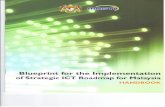  · The Blueprint for the Implementation of Strategic ICT Roadmap for Malaysia is the result of the review of the National Strategic ICT Roadmap 2008 and Technology Roadmaps. The