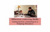 Using Active Listening in a Helping Situationcaringnetwork.ca/wp-content/uploads/2014/11/Effective-Listening... · Expressing sympathy can reinforce self-pity, and self-pity has a