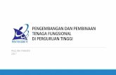 PENGEMBANGAN DAN PEMBINAAN TENAGA FUNGSIONAL …semnas.jf.unpad.ac.id/wp-content/uploads/2017/...Fungsional_di_Pe.pdf · TENAGA FUNGSIONAL DI PERGURUAN TINGGI PAULINA PANNEN 2017.