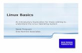 Linux Basics - SHARE · Linux Basics An Introductory Exploration for those wishing to understand the Linux Operating System Neale Ferguson Sine Nomine Associates