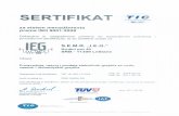 Tic TÜV International Certification CERT i za sistem menadžmenta prema ISO 9001 Dokazana je usaglašenost primene sa postavljenim procedurom sertifikacije, te se sertifikat izdaje
