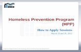 Homeless Prevention Program (HPP) How to... · Homeless Prevention Program (HPP) How to Apply Sessions March 19 and 20, 2012 . 2 Overview ... • Must otherwise meet all other HPP