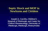 Septic Shock and MOF in Newborns and Children - Nemours · Septic Shock and MOF in Newborns and Children Joseph A ... maintained > 70% in the first ... • 50 children with septic