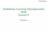 FinShiksha Learning Championship 2018 Season 3 · PPI for Finals for winning candidates Management Trainee Program ... • Comparison between CRISL,ICRA,CARE • End to End Credit