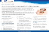 Temporomandibular Joint Disorders (TMJ/TMD) - entflorida.com · Temporomandibular Joint Disorders (TMJ/TMD) The temporomandibular joints (TMJ) are the joints and jaw muscles that