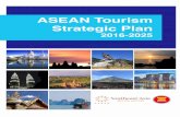 ASEAN Tourism Strategic Plan 2016-2025 · experience, and will be committed to responsible, sustainable, inclusive and balanced tourism ... higher-level manufacturing, agriculture