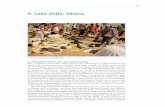 4. Lake Volta, Ghana Volta, Ghana 87 The landings of freshwater fish in Ghana were officially estimated to be 75 000 tonnes in 2006 and formed 20 percent of the total fish landings